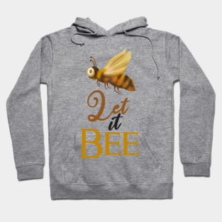 Let It Bee Hoodie